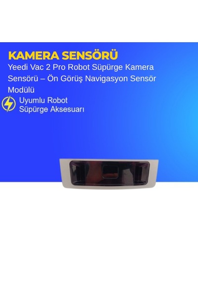 Yeedi Vac 2 Pro Robot Süpürge Kamera Sensörü Ön Görüş Navigasyon Sensör Modülü