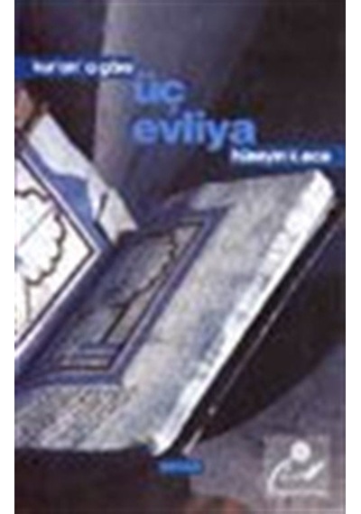 Kur'an'a Göre Üç Evliya - Hüseyin K. Ece - Beyan Yayınları