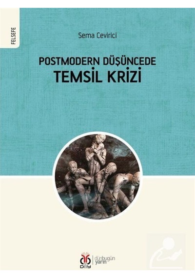 Postmodern Düşüncede Temsil Krizi / Sema Çevirici 9786054635900