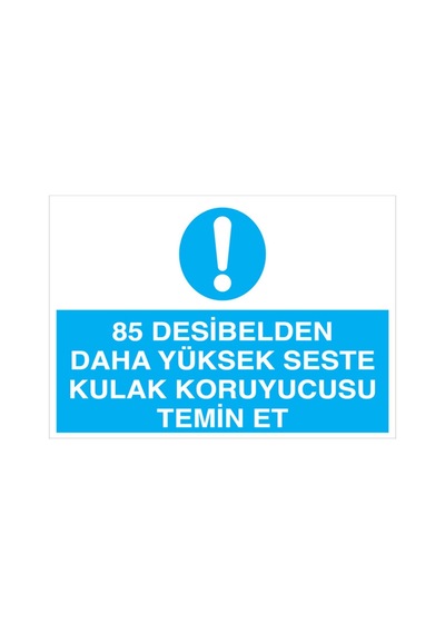 85 Desibelden Daha Yüksek Seste... Uyarı Tabelası - 50x70 Alüminyum Kompozit Panel - Kk17
