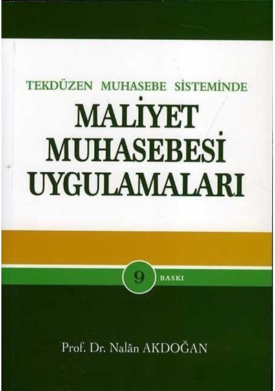 Tekdüzen Muhasebe Sisteminde Maliyet Muhasebesi Uygulamaları /...