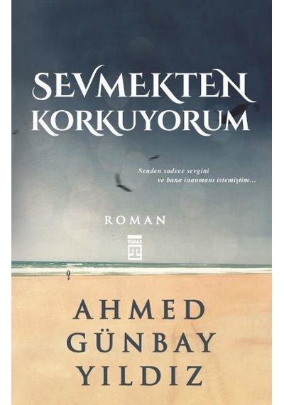 Sevmekten Korkuyorum Ahmed Günbay Yildiz