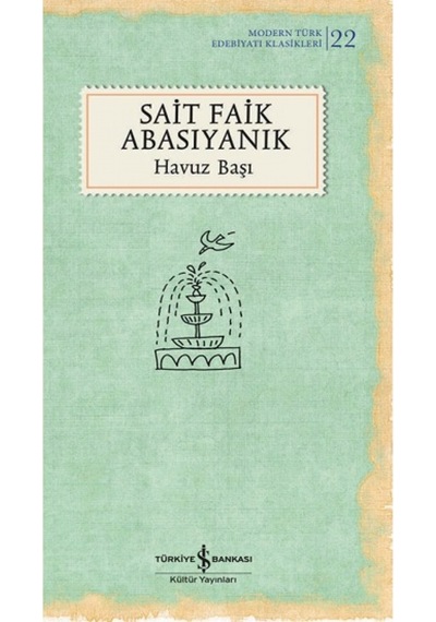 Havuz Başı - Modern Türk Edebiyatı Klasikleri - Sait Faik Abasıyanık - İş Bankası Kültür Yayınları