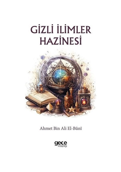 Gizli İlimler Hazinesi - Ahmet Bin Ali El-Buni - Gece Kitaplığı