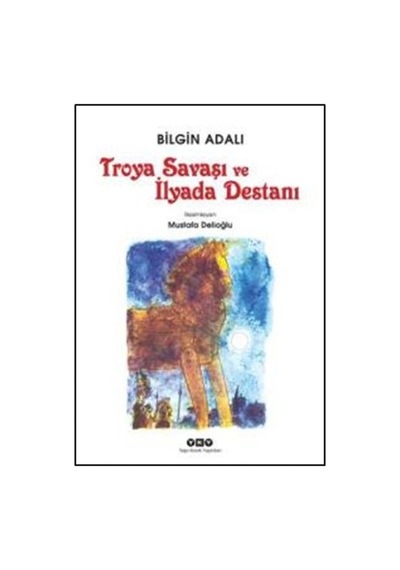 Troya Savaşı Ve İlyada Destanı