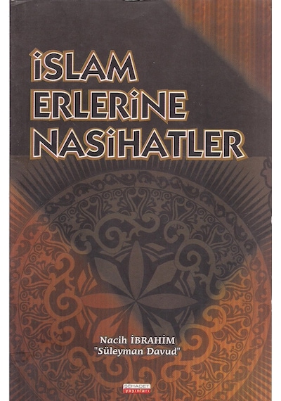 İslam Erlerine Nasihatler
