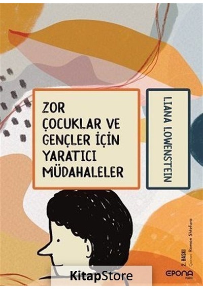 Zor Çocuklar ve Gençler için Yaratıcı Müdahaleler / Liana Löwe...