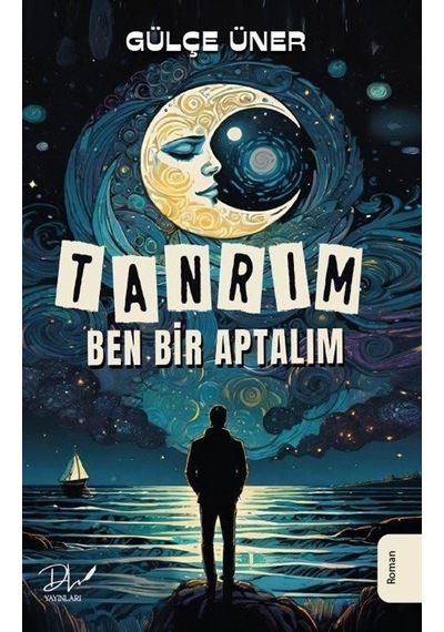 Tanrım Ben Bir Aptalım / Gülçe Üner