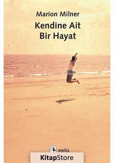 Kendine Ait Bir Hayat / Marion Milner
