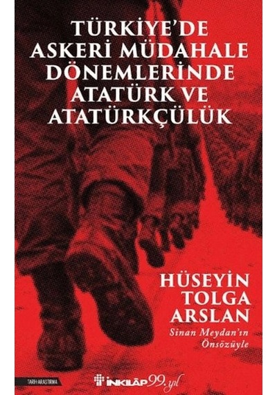 Türkiye De Askeri Mübadele Dönemlerinde Atatürk Ve Atatürkçülük