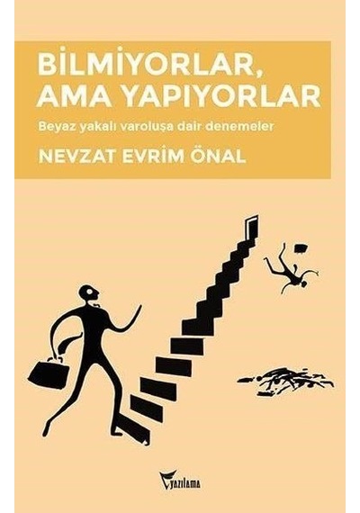 Bilmiyorlar Ama Yapıyorlar - Nevzat Evrim Önal - Yazılama