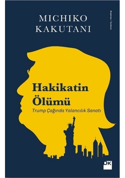 Hakikatin Ölümü - Michiko Kakutani - Doğan Kitap