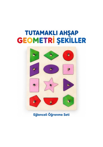 Geometri Ahşap Tutacaklı Eğitici Bulmaca Seti Çocuk El Ve Göz Kordinasyonu Gelişimene Yardımcı 20x28 Cm 03 + Yaş İçin Uygundur