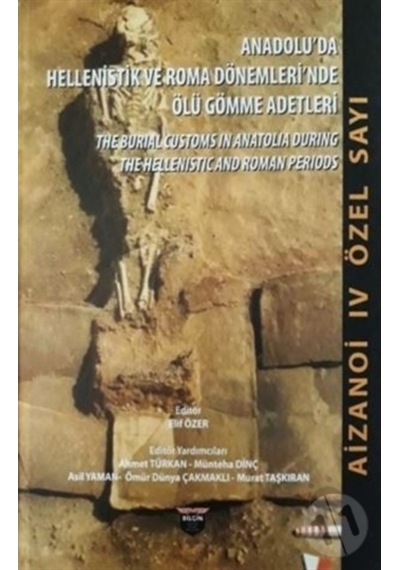 Anadolu'Da Hellenistlik Ve Roma Dönemleri'Nde Ölü Gömme Adetleri