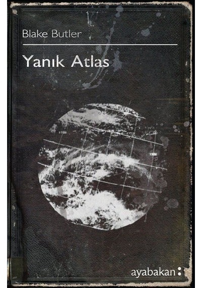 Yanık Atlas / Blake Butler