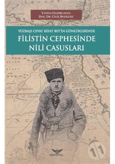 Filistin Cephesinde Nili Casusları-Yüzbaşı Cevat Rıfat Bey'in Günlüklerinde - Cevat Rıfat Atılhan - Altınordu