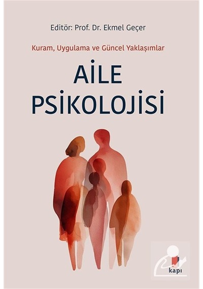 Aile Psikolojisi & Kuram, Uygulama Ve Güncel Yaklaşımlar / Ekm...