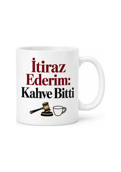 İtiraz Ederim: Kahve Bitti Tasarımlı Porselen Kupa - Model 378 Çok Renkli