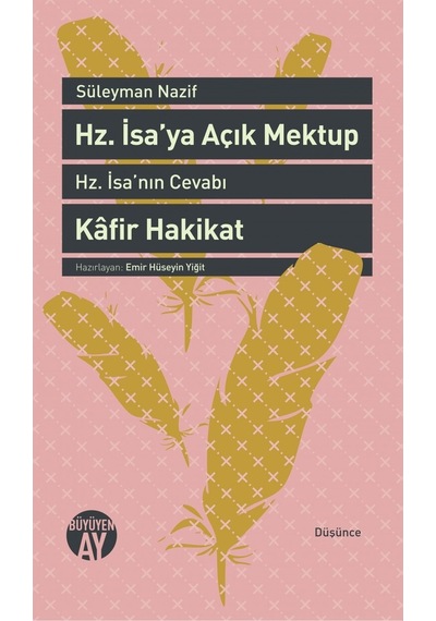 Hz. İsa'ya Açık Mektup-Hz. İsa'nın Cevabı Kafir Hakikat - Süleyman Nazif - Büyüyenay Yayınları
