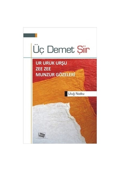 Üç Demet Şiir - Uluğ Nutku - Anı Yayıncılık