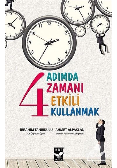 4 Adımda Zamanı Etkili Kullanmak - Ahmet Alpaslan