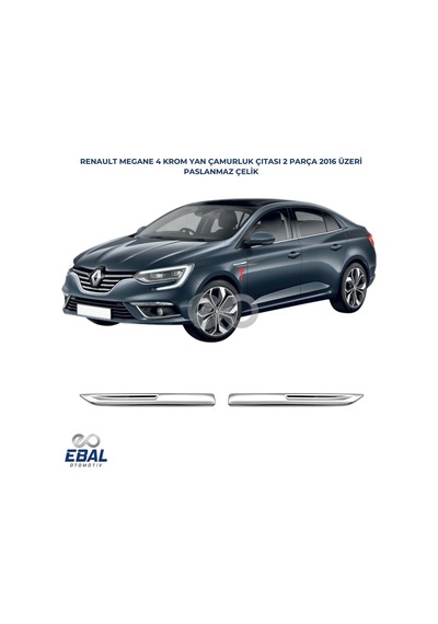 Ebal Otomotiv Renault Megane 4 Krom Yan Çamurluk 2 Parça 2016-2020 Model Arası Uyumlu P.Çelik