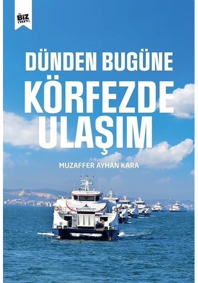 Dünden Bugüne Körfezde Ulaşım / Muzaffer Ayhan Kara