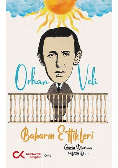 Baharın Ettikleri - Güzin Dino'nun Önsözü ile - Orhan Veli Kanık - Cumhuriyet Kitapları