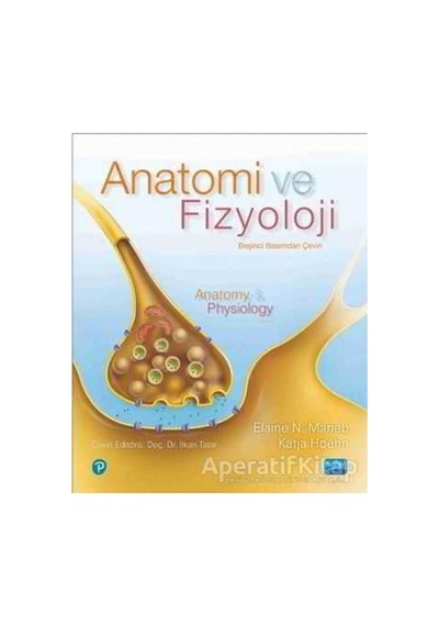 Anatomi ve Fizyoloji - Elaine N. Marieb -  Katja Hoehn - Nobel Akademik Yayıncılık