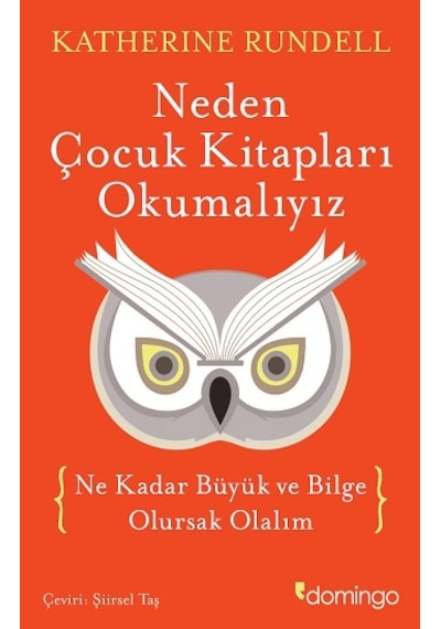 Neden Çocuk Kitapları Okumalıyız - Katherine Rundell - Domingo Yayınevi