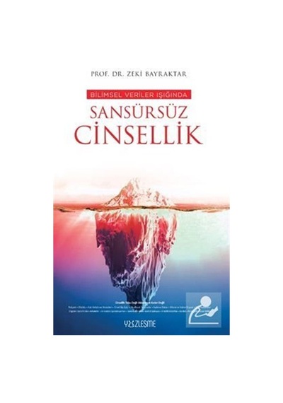 Bilimsel Veriler Işığında Sansürsüz Cinsellik - Zeki Bayraktar - Yüzleşme