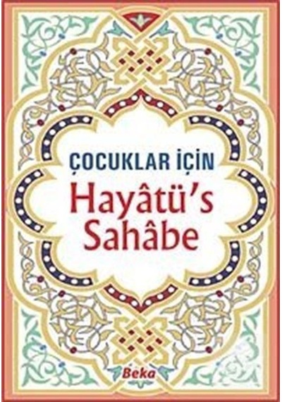 Çocuklar İçin Hayatü's Sahabe  - Selahaddin Mahmud Es -Sa'id  - Beka Yayınları