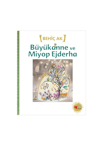 Büyükanne ve Miyop Ejderha - Behiç Ak - Can Çocuk Yayınları
