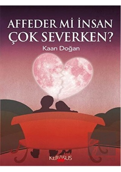 Affeder Mi İnsan Çok Severken? Kerasus Yayınları - Kerasus Yayınları