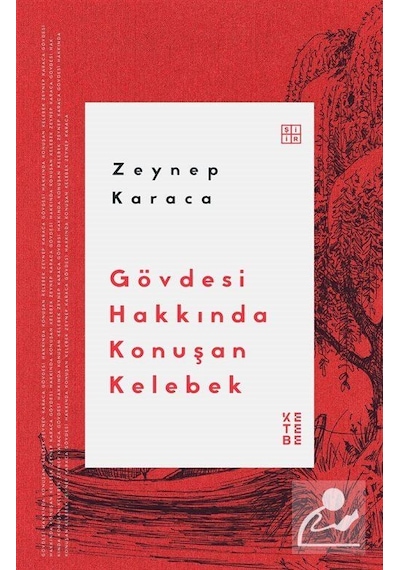 Gövdesi Hakkında Konuşan Kelebek - Zeynep Karaca - Ketebe