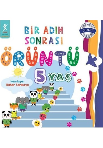 5 Yaş Bir Adım Sonrası Örüntü - Bahar Sarıkaya - Çocuk Gelişimi Yayınları