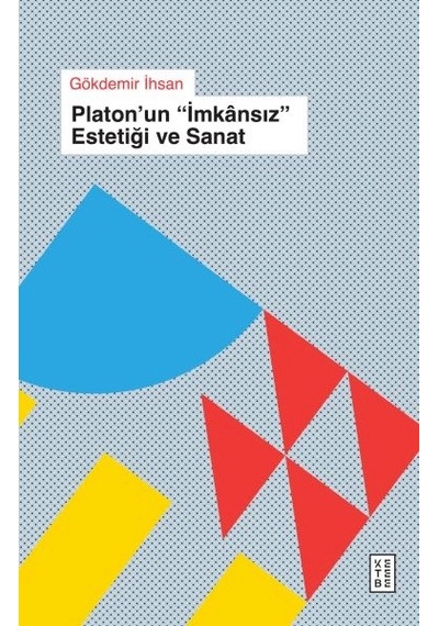 Platon Un İmkânsıs Estetiği Ve Sanat