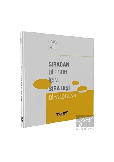 Sıradan Bir Gün İçin Sıra Dışı Diyaloglar - Oğuz İnel - Perseus Yayınevi