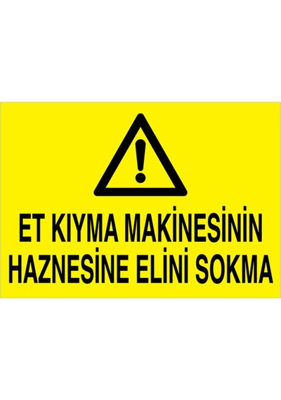Et Kıyma Makinesinin Haznesine Elini Skma Uyarı Tabelası - 35x50 Alüminyum Kompozit Panel - Dm1