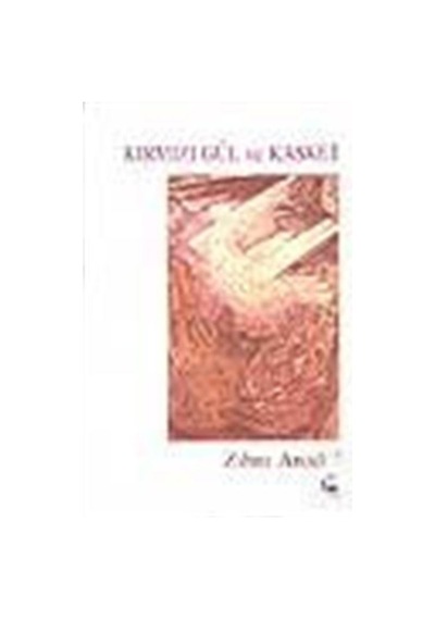 Kırmızı Gül ve Kasket - Zihni T. Anadol - Belge Yayınları
