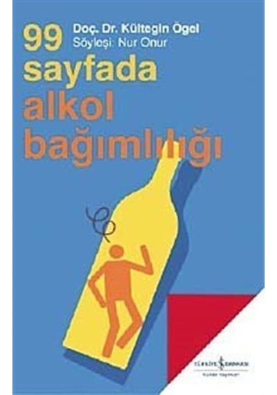 99 Sayfada Alkol Bağımlılığı / Prof. Dr. Kültegin Ögel