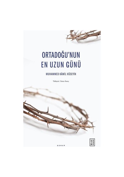 Ortadoğu'nun En Uzun Günü - Muhammed Kamil Hüseyin - Ketebe