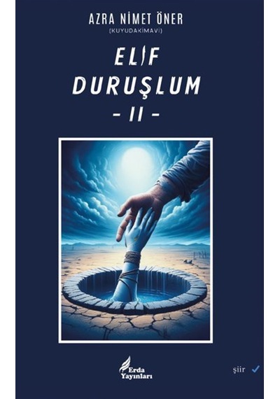 Elif Duruşlum-ıı- Kuyudakimavi / Azra Nimet Öner