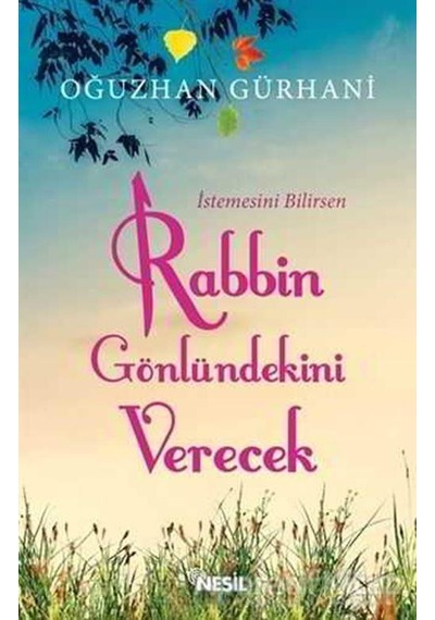 Rabbin Gönlündekini Verecek- Nesil Yayınları