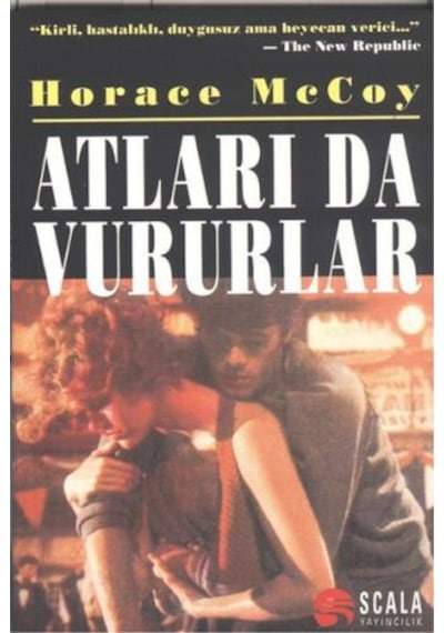Atları da Vururlar - Horace McCoy - Scala Yayıncılık