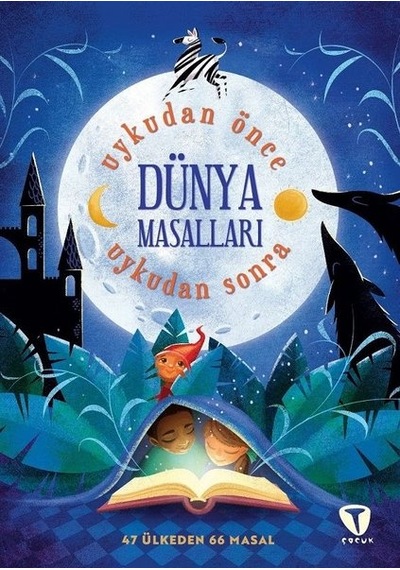 Dünya Masalları - Uykudan Önce Uykudan Sonra - 47 Ülkeden 67 Masal- Turkuvaz Çocuk
