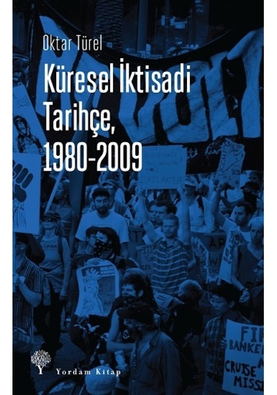 Küresel İktisadi Tarihçe 1980  - 2009  - Oktar Türel  - Yordam Kitap