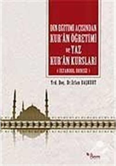 Din Eğitimi Açısından Kur'an Öğretimi ve Yaz Kur'an Kursları  - İrfan Başkurt  - Dem Yayınları