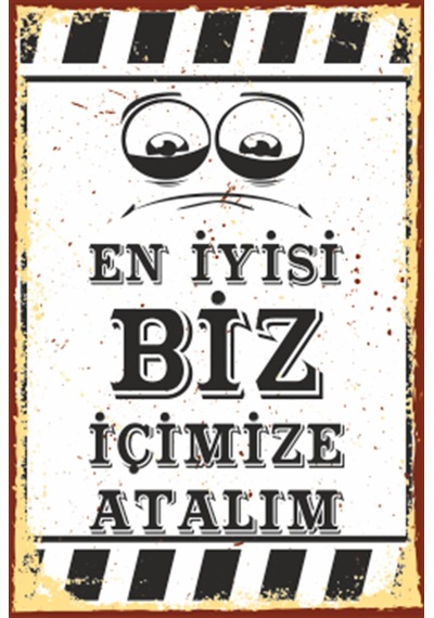 en iyisi biz içimize atalım duvar yazıları retro ahşap poster