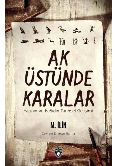 Ak Üstünde Karalar Yazının ve Kağıdın Tarihsel Gelişimi- Dorlion Yayınevi